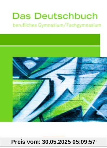 Das Deutschbuch - Berufliches Gymnasium/Fachgymnasium: Schülerbuch