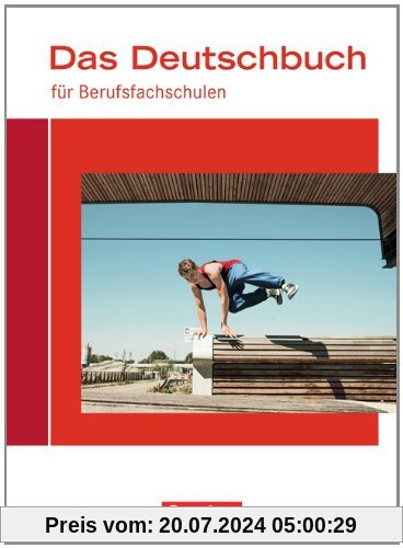 Das Deutschbuch für Berufsfachschulen - Allgemeine Ausgabe - Neubearbeitung 2014: Schülerbuch