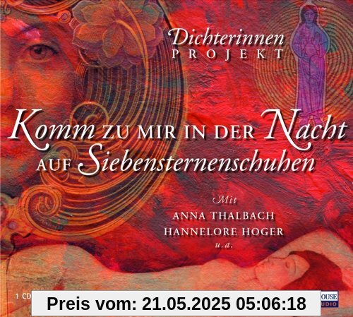 Das Dichterinnen Projekt: Komm zu mir in der Nacht auf Siebensternenschuhen Das Dichterinnen Projekt: Komm zu mir in der Nacht auf Siebensternenschuhen