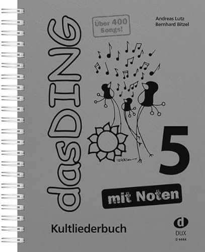 Das Ding 5 mit Noten: Kultliederbuch von Edition DUX
