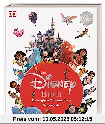 Das Disney Buch: Die magische Welt von Disney. Neuausgabe. Disney 100. Visuelle Zeitreise durch 100 Jahre Disney Geschichte.