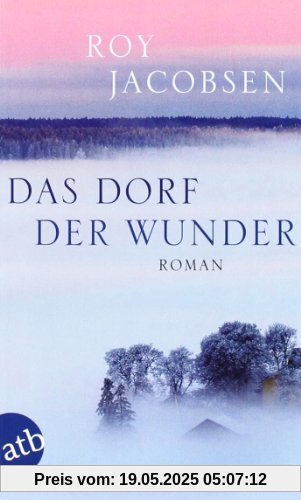 Das Dorf der Wunder: Roman Das Dorf der Wunder: Roman