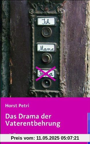 Das Drama der Vaterentbehrung
