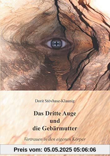 Das Dritte Auge und die Gebärmutter: Vertrauen in den eigenen Körper