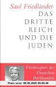 Das Dritte Reich und die Juden: Die Jahre der Verfolgung 1933-1939. Die Jahre der Vernichtung 1939-1945