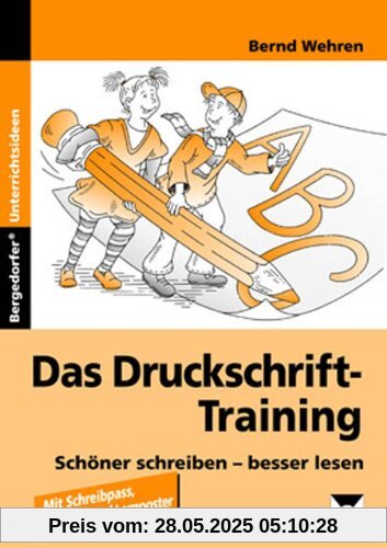 Das Druckschrift-Training: schöner schreiben - besser lesen (1. und 2. Klasse)