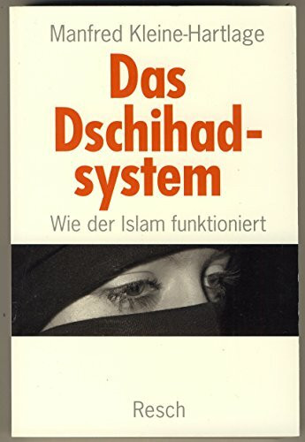 Das Dschihadsystem: Wie der Islam funktioniert (Politik, Recht, Wirtschaft und Gesellschaft: A... Das Dschihadsystem: Wie der Islam funktioniert (Politik, Recht, Wirtschaft und Gesellschaft: A...