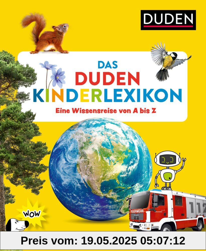 Das Duden Kinderlexikon: Eine Wissensreise von A bis Z (Kinderwissen von A bis Z)