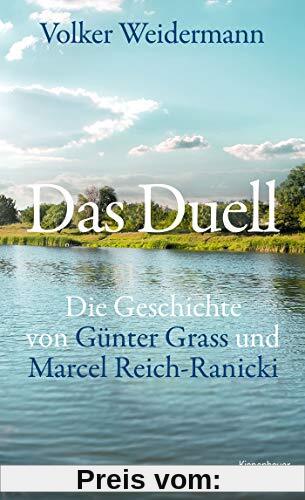 Das Duell: Die Geschichte von Günter Grass und Marcel Reich-Ranicki