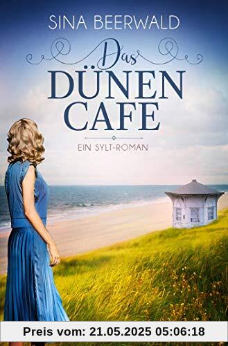 Das Dünencafe: Roman (Die Sylt-Saga, Band 2)