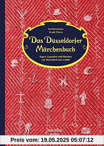 Das Düsseldorfer Märchenbuch: Sagen, Legenden und Märchen aus Düsseldorf neu erzählt