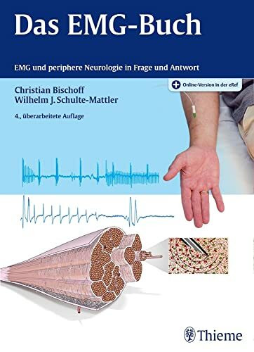 Das EMG-Buch: EMG und periphere Neurologie in Frage und Antwort Das EMG-Buch: EMG und periphere Neurologie in Frage und Antwort