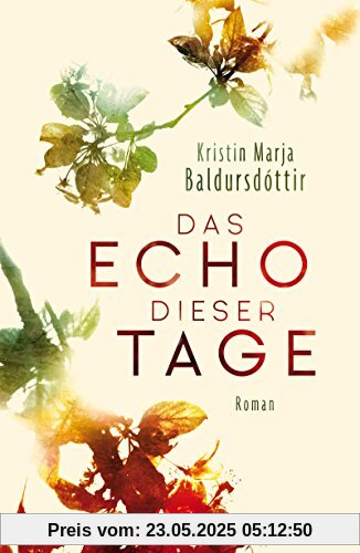 Das Echo dieser Tage: Roman