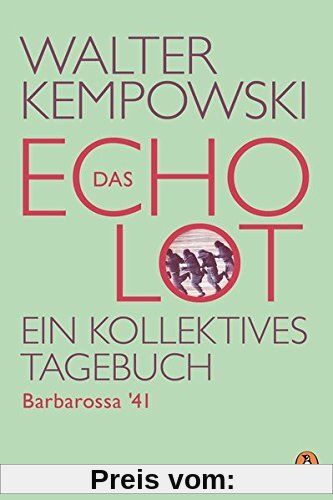 Das Echolot - Barbarossa '41: Ein kollektives Tagebuch (Das Echolot-Projekt, Band 1)