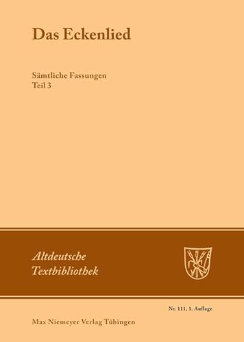 Das Eckenlied: Sämtliche Fassungen (Altdeutsche Textbibliothek, 111, Band 111)