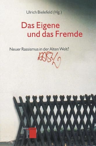 Das Eigene und das Fremde. Neuer Rassismus in der Alten Welt?