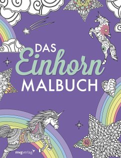 Das Einhorn-Malbuch: Ausmalbuch für Kinder und Erwachsene von mvg Verlag