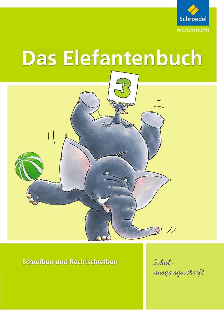 Das Elefantenbuch 3. Arbeitsheft. Schulausgangsschrift von Schroedel Verlag GmbH