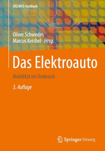 Das Elektroauto: Mobilität im Umbruch (ATZ/MTZ-Fachbuch) von Springer Vieweg