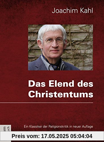 Das Elend des Christentums: oder Plädoyer für eine Humanität ohne Gott Das Elend des Christentums: oder Plädoyer für eine Humanität ohne Gott