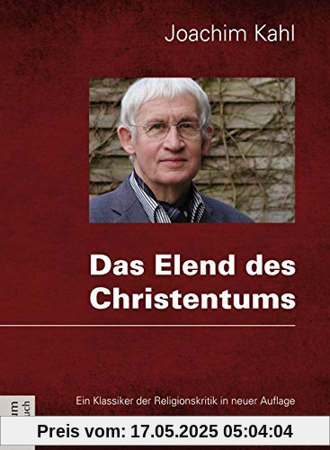 Das Elend des Christentums: oder Plädoyer für eine Humanität ohne Gott