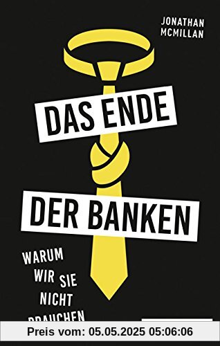 Das Ende der Banken: Warum wir sie nicht brauchen