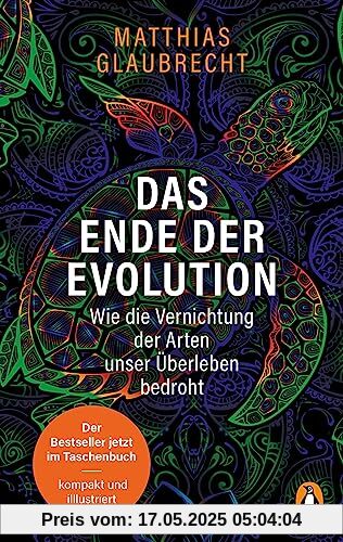 Das Ende der Evolution: Wie die Vernichtung der Arten unser Überleben bedroht - Der Bestseller jetzt im Taschenbuch – kompakt und mit Grafiken Das Ende der Evolution: Wie die Vernichtung der Arten unser Überleben bedroht - Der Bestseller jetzt im Taschenbuch – kompakt und mit Grafiken