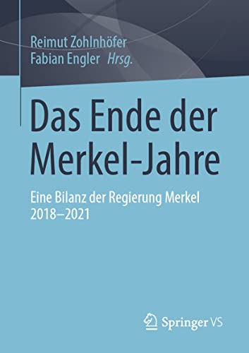 Das Ende der Merkel-Jahre: Eine Bilanz der Regierung Merkel 2018-2021