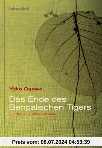 Das Ende des Bengalischen Tigers: Ein Roman in elf Geschichten