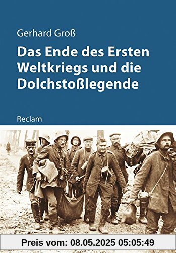 Das Ende des Ersten Weltkriegs und die Dolchstoßlegende (Kriege der Moderne)