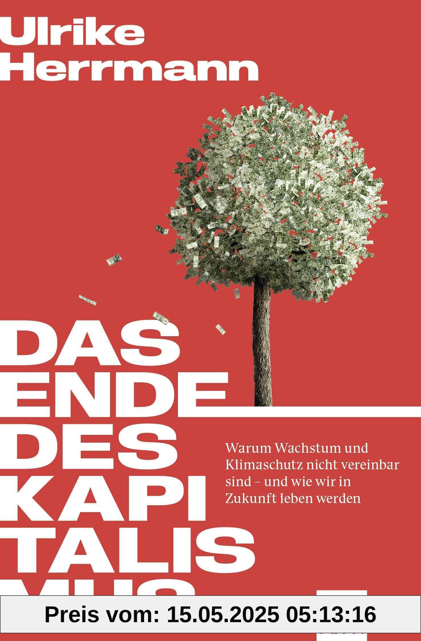 Das Ende des Kapitalismus: Warum Wachstum und Klimaschutz nicht vereinbar sind – und wie wir in Zukunft leben werden | Mit Bonusteil: Antworten auf die meistgestellten Fragen Das Ende des Kapitalismus: Warum Wachstum und Klimaschutz nicht vereinbar sind – und wie wir in Zukunft leben werden | Mit Bonusteil: Antworten auf die meistgestellten Fragen