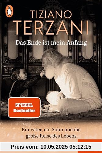 Das Ende ist mein Anfang: Ein Vater, ein Sohn und die große Reise des Lebens - Ein SPIEGEL-Buch - Erweiterte Neuausgabe: Mit neuem Nachwort des Sohnes Folco Terzani Das Ende ist mein Anfang: Ein Vater, ein Sohn und die große Reise des Lebens - Ein SPIEGEL-Buch - Erweiterte Neuausgabe: Mit neuem Nachwort des Sohnes Folco Terzani