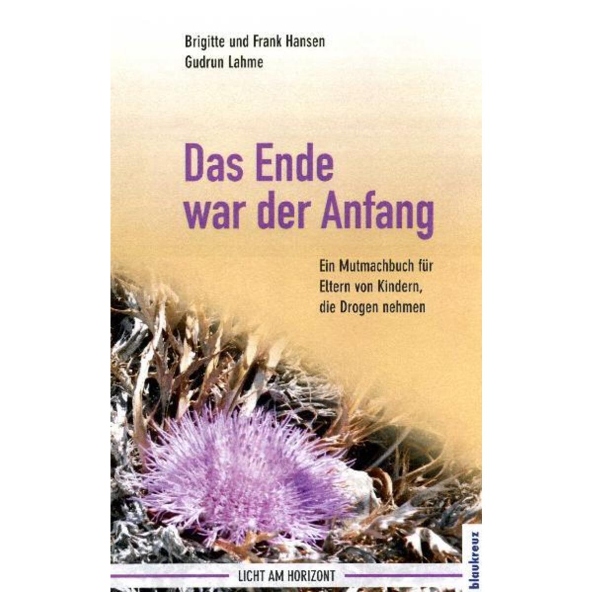 Das Ende war der Anfang Das Ende war der Anfang von Blaukreuz-Verlag