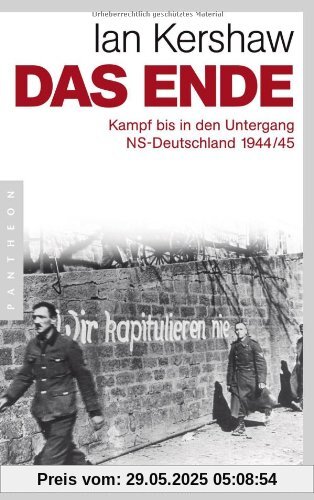 Das Ende: Kampf bis in den Untergang - NS-Deutschland 1944/45