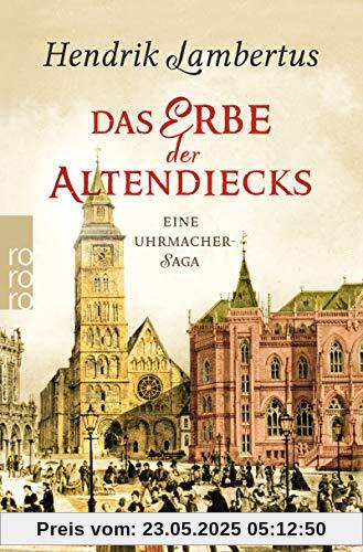 Das Erbe der Altendiecks: Eine Uhrmacher-Saga