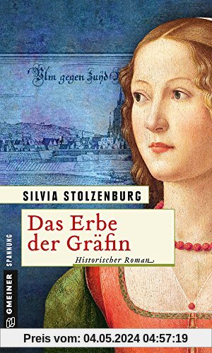Das Erbe der Gräfin: Historischer Roman (Historische Romane im GMEINER-Verlag)
