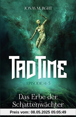Das Erbe der Schattenwächter (Tad Time #1–5)