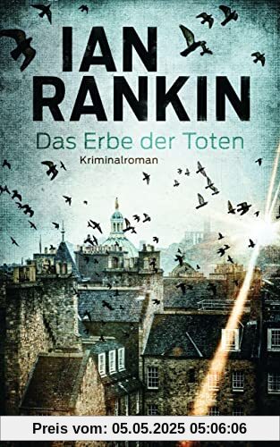 Das Erbe der Toten: Kriminalroman (Ein Inspector-Rebus-Roman, Band 24)