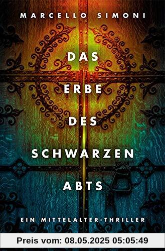 Das Erbe des schwarzen Abts: Ein Mittelalter-Thriller (Ein Krimi aus dem Mittelalter)