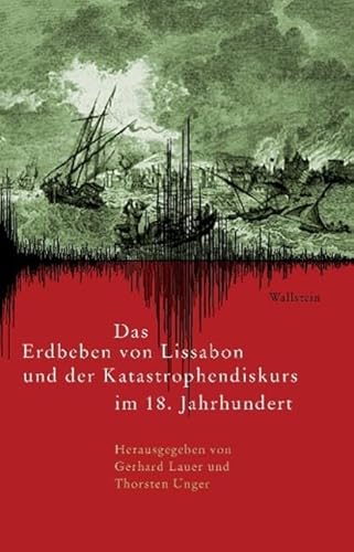 Das Erdbeben von Lissabon und der Katastrophendiskurs im 18. Jahrhundert (Das achtzehnte Jahrhundert. Supplementa)