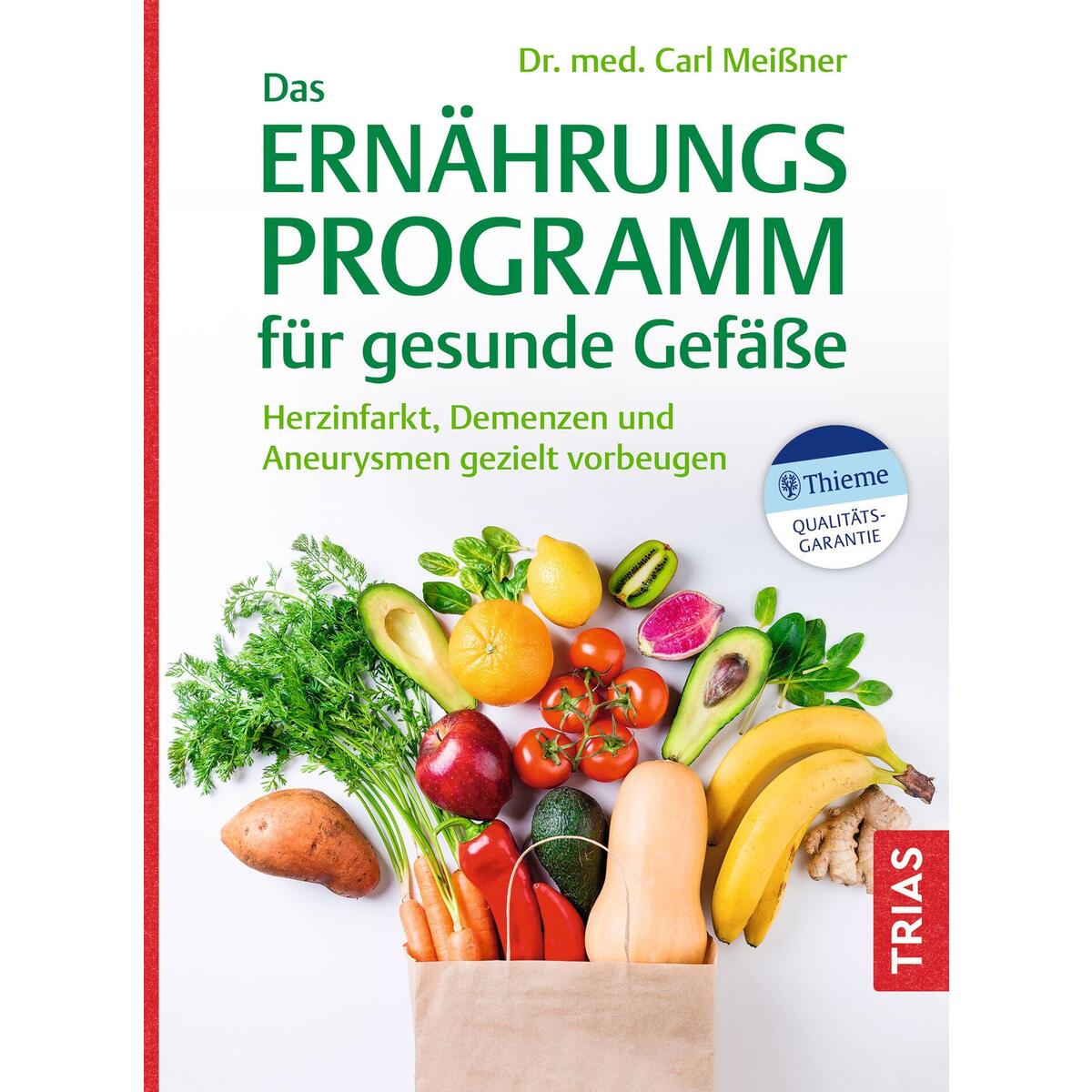 Das Ernährungs-Programm für gesunde Gefäße Das Ernährungs-Programm für gesunde Gefäße von Trias