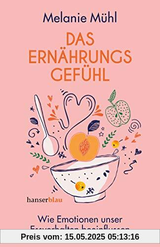 Das Ernährungsgefühl: Wie Emotionen unser Essverhalten beeinflussen