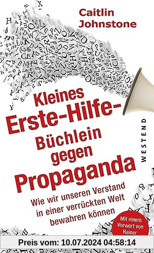 Das Erste Hilfe-Büchlein gegen Propaganda: Wie wir unseren Verstand in einer verrückten Welt bewahren können