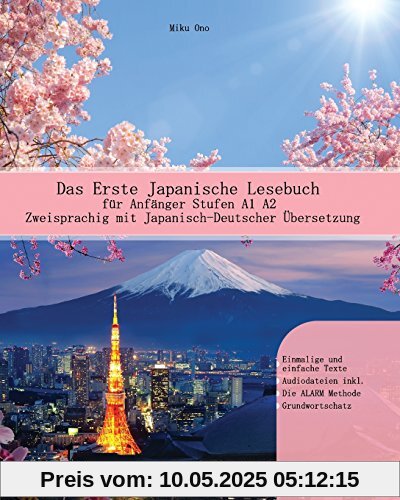 Das Erste Japanische Lesebuch für Anfänger: Stufen A1 A2 Zweisprachig mit Japanisch-deutscher Übersetzung (Gestufte Japanische Lesebücher, Band 1)