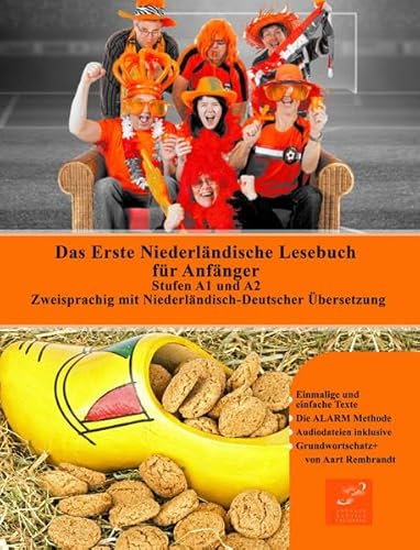 Das Erste Niederländische Lesebuch für Anfänger: Stufen A1 A2 Zweisprachig mit Niederländisch-deutscher Übersetzung (Gestufte Niederländische Lesebücher)