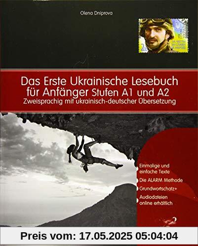 Das Erste Ukrainische Lesebuch für Anfänger: Stufen A1 und A2 zweisprachig mit ukrainisch-deutscher Übersetzung (Gestufte Ukrainische Lesebücher, Band 1)