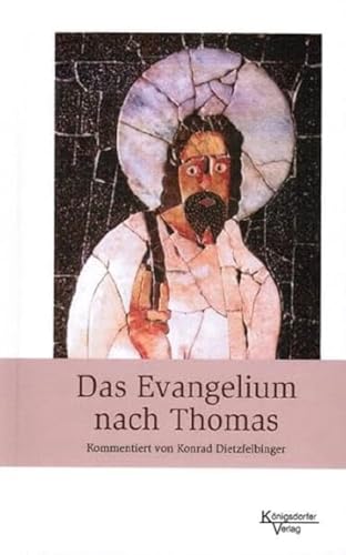 Das Evangelium nach Thomas: kommentiert von Konrad Dietzfelbinger