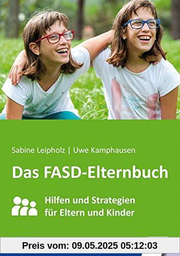 Das FASD-Elternbuch: Hilfen und Strategien für Eltern und Kinder Das FASD-Elternbuch: Hilfen und Strategien für Eltern und Kinder