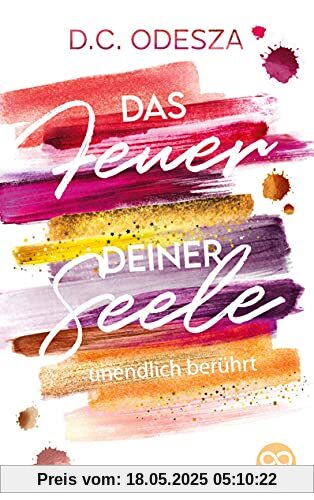 Das FEUER deiner SEELE: unendlich berührt Das FEUER deiner SEELE: unendlich berührt