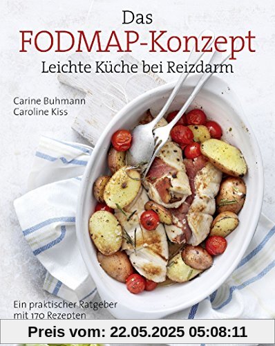Das FODMAP-Konzept: Leichte Küche bei Reizdarm Ein praktischer Ratgeber mit 170 leichten Rezepten Das FODMAP-Konzept: Leichte Küche bei Reizdarm Ein praktischer Ratgeber mit 170 leichten Rezepten